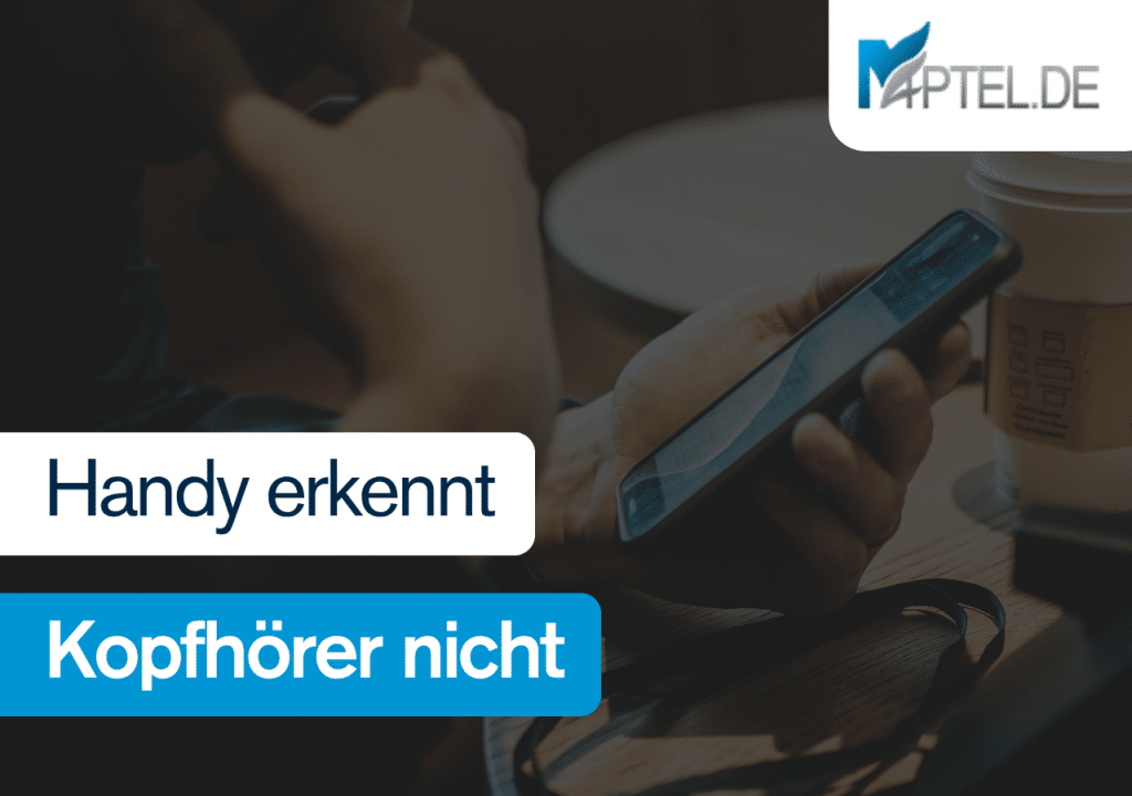 Handy erkennt Kopfhörer nicht